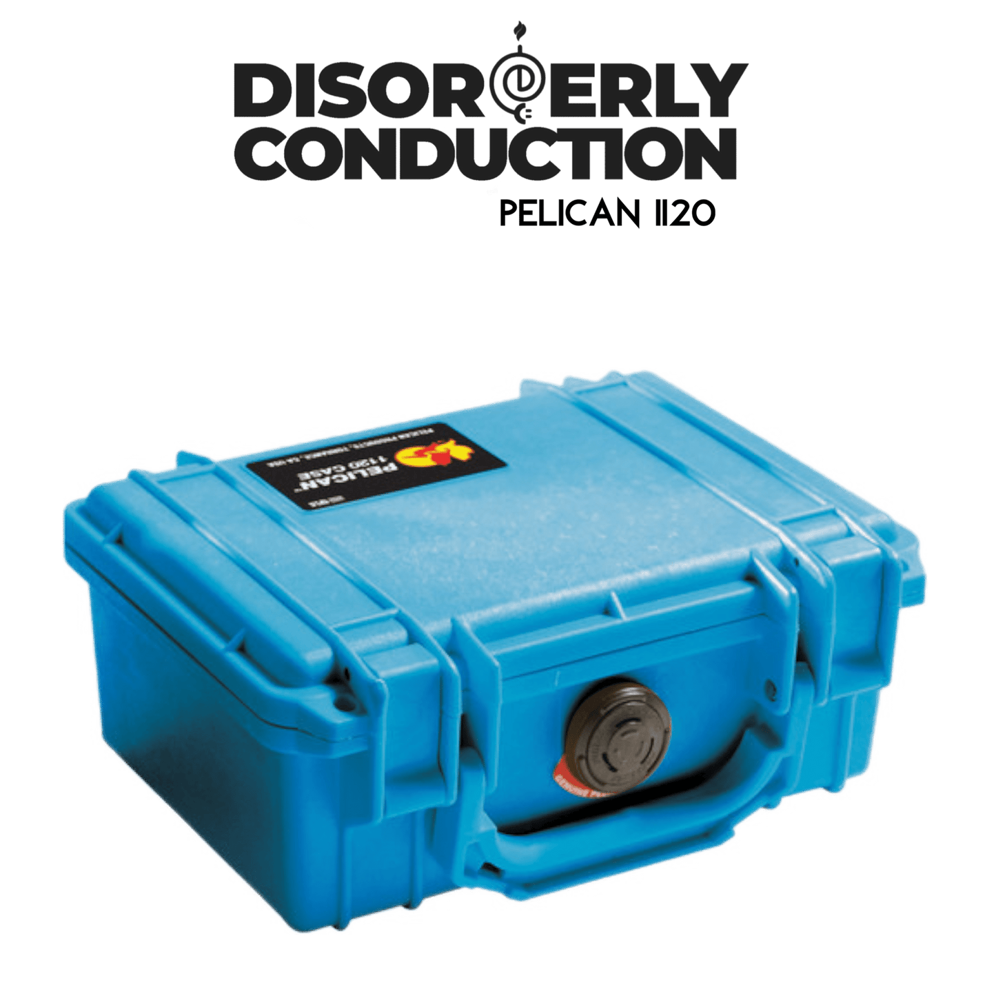 PELICAN 1120 CASE - Disorderly Conduction